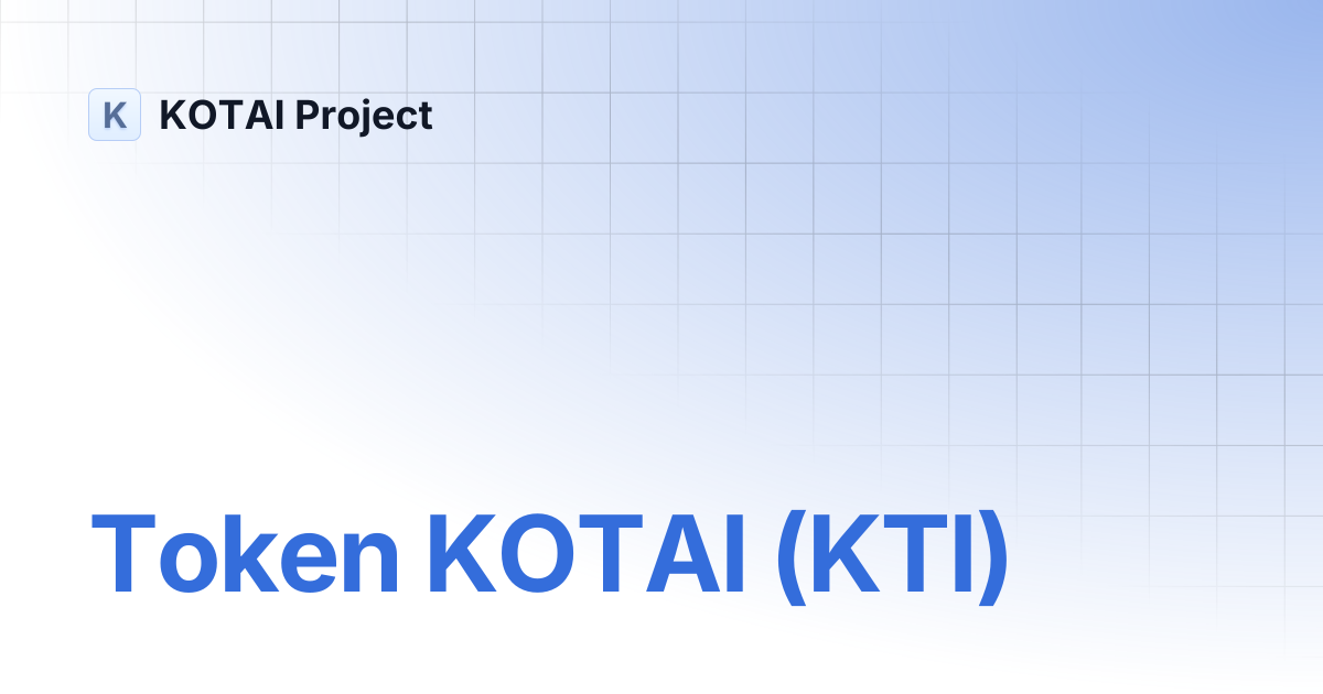 Token KOTAI (KTI) | Kotai Project (en) | KOTAI Project